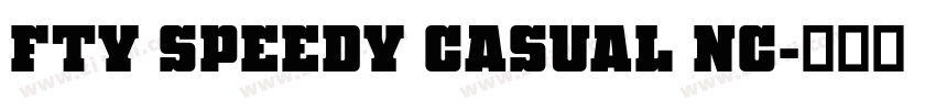FTY SPEEDY CASUAL NC字体转换